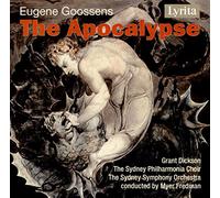 Dickson/Yurisich/Dowd/Elms - Eugene Goossens: The Apocalypse Oratorio for soloists, double chorus and orchestra, Op. 64