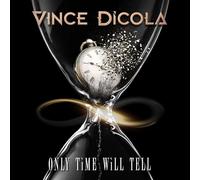 Vince Dicola - Only Time Will Tell