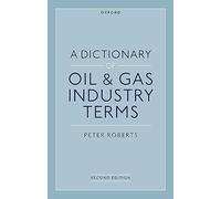 A Dictionary of Oil & Gas Industry Terms, 2e