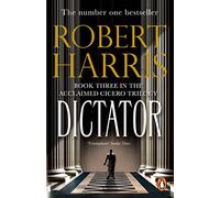 Dictator: From the Sunday Times bestselling author (Cicero Trilogy)