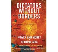 Dictators Without Borders : Power and Money in Central Asia