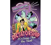Dictatorship: It's Easier Than You Think!: It’s Easier Than You Think: It’s Easier Than You Think