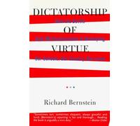 Dictatorship of Virtue: How the Battle Over Multiculturalism Is Reshaping Our Schools, Our Country, and Our Lives