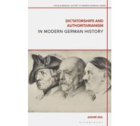 Dictatorships and Authoritarianism in Modern German History