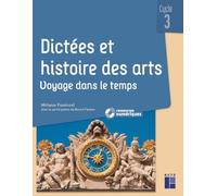 Dictées et Histoire des arts CM - Voyage dans le temps - + ressources numériques