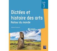 Dictées et histoire des arts Cycle 3 - Autour du monde + ressources numériques