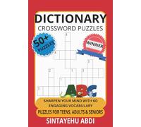 DICTIONARY CROSSWORD PUZZLES: SHARPEN YOUR MIND WITH 60 ENGAGING VOCABULARY PUZZLES FOR TEENS, ADULTS & SENIORS