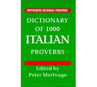Dictionary of 1000 Italian Proverbs with English Equivalents (Hippocrene Bilingual Proverbs)