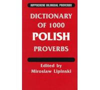 Dictionary of 1000 Polish Proverbs with English Equivalents (Hippocrene Bilingual Proverbs)