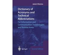 Dictionary of Acronyms and Technical Abbreviations: For Information and Communication Technologies and Related Areas