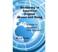 Dictionary of American English Idioms and Slang. Hunter<|