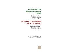 Dictionary of Archaeological Terms: English-Italian/ Italian-English