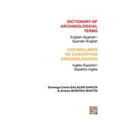 Dictionary of Archaeological Terms: English-Spanish/ Spanish-English