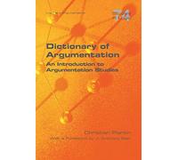 Dictionary of Argumentation: A Introduction to Argumentation Studies