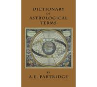 Dictionary of Astrological Terms and Explanations