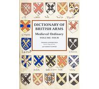 Dictionary of British Arms: Medieval Ordinary Volume IV: 4