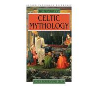 Dictionary of Celtic Mythology (Oxford Paperback Reference)