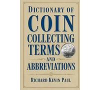 Dictionary of Coin Collecting Terms and Abbreviations