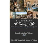 Dictionary of Daily Life in Biblical and Post-Biblical Antiquity: A-Z