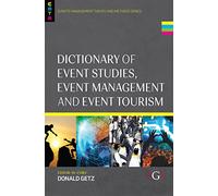 Dictionary of Event Studies, Event Management and Event Tourism (Events Management Theory and Methods)