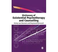 Dictionary of Existential Psychotherapy and Counselling