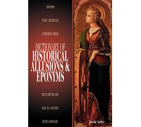 Dictionary of Historical Allusions and Eponyms (Contemporary Ethical Issues)