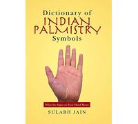 Dictionary of Indian Palmistry Symbols: What the Signs on Your Hand Mean