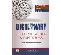 Dictionary of Islamic Words & Expressions - Romanized, Arabic, English [Hardcover] [Jan 01, 2012] By : Prof . Muhammad Ismail Saleh and By : Darussalam International Publications
