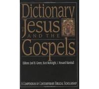 Dictionary of Jesus and the Gospels (The IVP Bible Dictionary Series) Publisher: IVP Academic