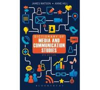 [(Dictionary of Media and Communication Studies)] [ By (author) James Watson, By (author) Anne Hill ] [April, 2012]