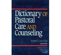 Dictionary of Pastoral Care and Counselling