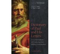 Dictionary of Paul and His Letters (2nd edn): A Compendium of Contemporary Biblical Scholarship (Black Dictionaries)