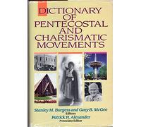 Dictionary of Pentecostal and Charismatic Movements