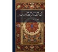 Dictionary of Sacred Quotations;