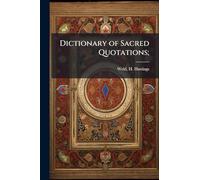 Dictionary of Sacred Quotations;