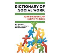 Dictionary of social work: the definitive a to z of social work and social care: The Definitive A to Z of Social Work and Social Care