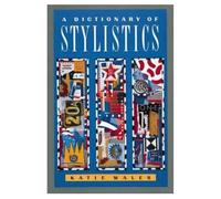 Dictionary of Stylistics (Studies in Language and Linguistics)