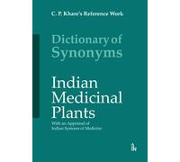 Dictionary of Synonyms: Indian Medicinal Plants With an Appraisal of Indian Systems of Medicine