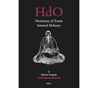 Dictionary of Taoist Internal Alchemy: 38 (Handbook of Oriental Studies. Section 4 China)
