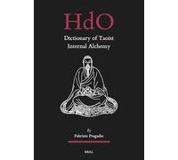 Dictionary of Taoist Internal Alchemy: 38 (Handbook of Oriental Studies. Section 4 China)