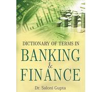 Dictionary of Terms in Banking & Finance