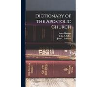 Dictionary of the Apostolic Church: 1