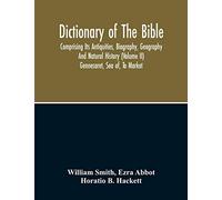 Dictionary Of The Bible: Comprising Its Antiquities, Biography, Geography And Natural History (Volume Ii)