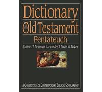 Dictionary of the Old Testament: Pentateuch: A Compendium of Contemporary Biblical Scholarship (Mind Association Occasional)