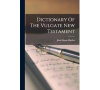 Dictionary Of The Vulgate New Testament