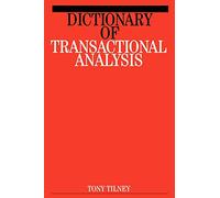 Dictionary of Transactional Analysis: 11 (Exc Business And Economy (Whurr))