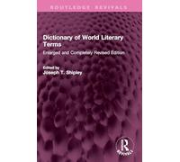 Dictionary of World Literary Terms: Enlarged and Completely Revised Edition (Routledge Revivals)