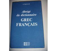 Dictionnaire abrégé grec - français: Dictionnaire Grec-Français