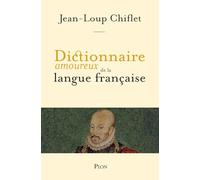 Dictionnaire amoureux de la Langue francaise