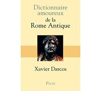 Dictionnaire amoureux de la Rome Antique
